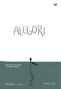 Alegori : Puisi-Puisi Tentang Hidup dan Menjadi Manusia