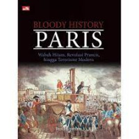 Bloody History Paris : Wabah hitam, Revolusi prancis, hingga Terorisme modern