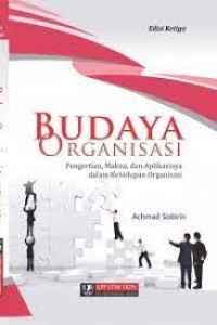 BUDAYA ORGANISASI: Pengertian, Makna dan Aplikasinya dalam Kehidupan Organisasi