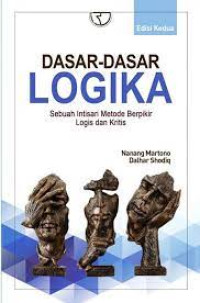 Dasar-Dasar Logika: Sebuah Intisari Metode Berpikir Logis dan Kritis