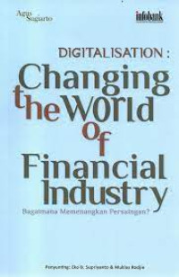 Digitalisation : Changing the World of Financial Industry