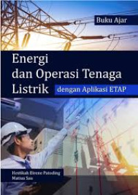 Energi dan Operasi Tenaga Listrik dengan Aplikasi ETAP