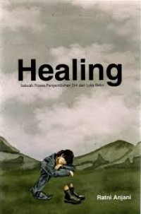 Healing : Sebuah Proses Penyembuhan Diri dari Luka Batin