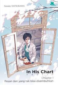 In His Chart : Pesan dari yang tak bisa di sembuhkan (Chapter 1)