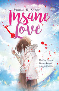 Insane Love : Ketika Cinta Benar-Benar Menjadi Gila