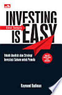 Investing is Easy : Teknik analisis dan strategi investasi saham untuk pemula