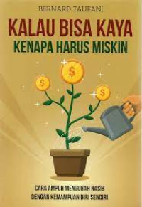 Kalau BIsa Kaya Kenapa Harus Miskin