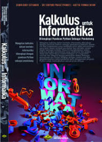 Kalkulus untuk Informatika : Dilengkapi Panduan Python Sebagai Pendukung