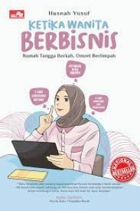 Ketika Wanita Berbisnis : rumah tangga berkah, omzet berlimpah