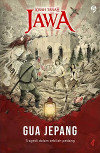 Kisah Tanah Jawa : Gua Jepang (Tragedi Dalam Sebilah Pedang)