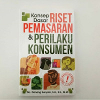 Konsep dasar riset pemasaran dan perilaku konsumen