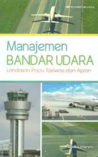 Manajemen Bandar Udara : Landasan Pacu, Taxiway dan Apron