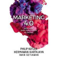 Marketing 4.0 : moving from traditional to digital