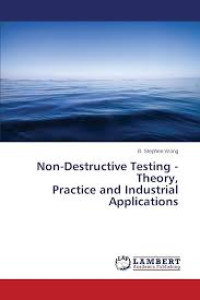 Non-Destructive Testing - Theory, Practice and Industrial Applications Paperback