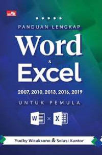 Panduan lengkap word dan excel 2007, 2010, 2013, 2016, 2019 untuk pemula
