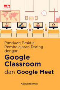 Panduan Praktis Pembelajaran Daring dengan Google Classroom dan Google Meet