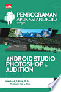 Pemrograman Aplikasi Android dengan Android Studio, Photoshop, dan Audition