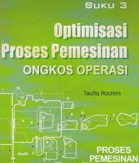 Proses Pemesinan : Optimisasi Proses Pemesinan Ongkos Operasi