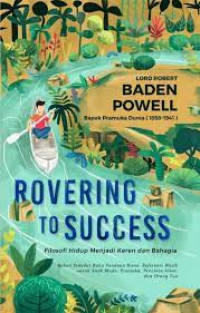 Rovering to Succes: Filosofi Hidup Menjadi Keren dan Bahagia