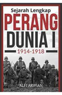Sejarah Lengkap Perang Dunia 1 1914-1918