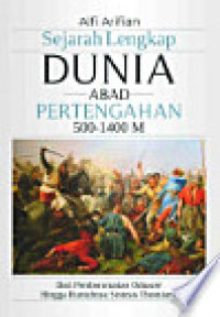 Sejarah Lenkap Dunia Abad Pertengahan 500-1400m