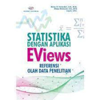 Statistika Dengan Aplikasi EViews : Referensi Olah Data Penelitian