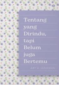 Tentang Yang Dirindu, tapi Belum Juga Bertemu