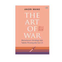 Image of The Art of War : Menelusuri strategi dan taktik perang ala sun zi