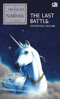 The Chronicles of Narnia : The Last Battle