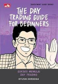 The Day Trading Guide for Beginners : sukses memulai day trading