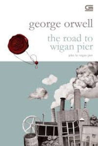 The road to wigan pier (jalan ke wigan pier)