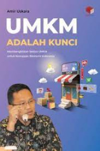 UMKM Adalah Kunci : Membangkitkan Sektor UMKM Untuk Kemajuan Ekonomi Indonesia