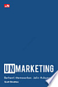 Unmarketing : Berhenti memasarkan. Jalin hubungan