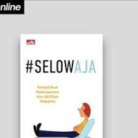 #SELOWAJA : Nonaktifkan Pekerjaanmu dan Aktifkan Hidupmu