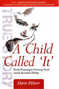 A Child Called 'It' : Kisah Perjuangan Seorang Anak Untuk Bertahan Hidup