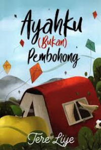 Ayahku (Bukan) Pembohong