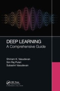 Deep learning a comprehensive guide