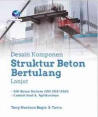 Desain Komponen : Struktur Beton Bertulang Lanjut