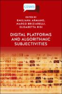 Digital Platforms and Algorithmic Subjectivities