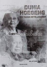 Dunia Hoegeng : 100 Tahun Keteladanan