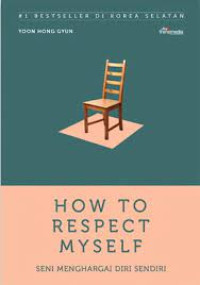 How to Respect Myself