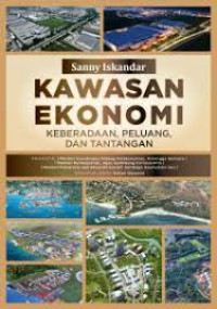 Kawasan Ekonomi: Keberadaan, Peluang, Dan Tantangan