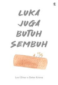 Luka Juga Butuh Sembuh