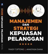 Manajemen dan Strategi Kepuasan Pelanggan