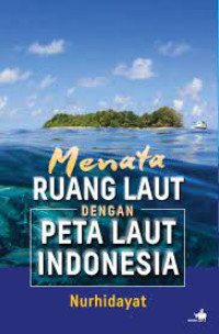 Menata Ruang Laut Dengan Laut Indonesia