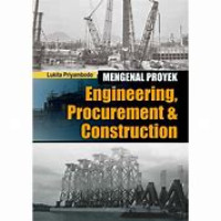 Mengenal Proyek Engineering Procurement Construction