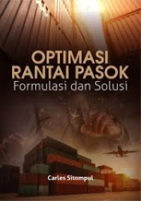 Optimasi Rantai Pasok Formulasi dan Solusi