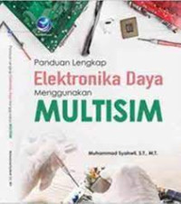 Panduan Lengkap Elekronika Daya Menggunakan Multisim