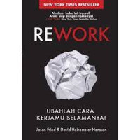 Rework : Ubahlah cara kerjamu selamanya!