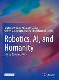 Robotics, AI, and Humanity